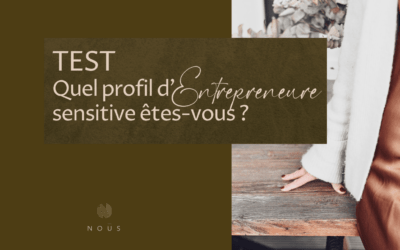 Quel profil d’entrepreneure sensitive êtes-vous ?