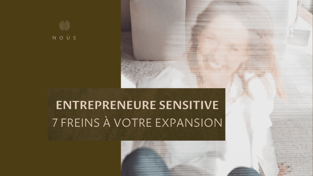 entrepreneure sensitive freins expansion