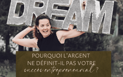 Pourquoi l’argent ne définit pas votre succès entrepreneurial ?